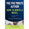 The Five Minute Author: How to Write a Novel - Paperback