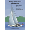 Sailing Pickle round Great Britain: with family, friends and bees in my bonnet - Paperback