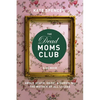 The Dead Moms Club: A Memoir about Death, Grief, and Surviving the Mother of All Losses - Paperback
