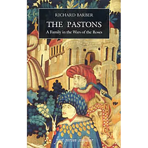 The Pastons: A Family in the Wars of the Roses - Paperback