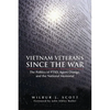 Vietnam Veterans Since the War: The Politics of Ptsd, Agent Orange, and the National Memorial - Paperback