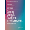 Getting Dialogic Teaching Into Classrooms: Making Change Possible - Paperback