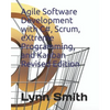 Agile Software Development with C#, Scrum, Extreme Programming, and Kanban Revised Edition - Paperback