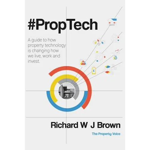 #proptech: A Guide to How Property Technology Is Changing How We Live, Work and Invest - Paperback
