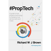 #proptech: A Guide to How Property Technology Is Changing How We Live, Work and Invest - Paperback