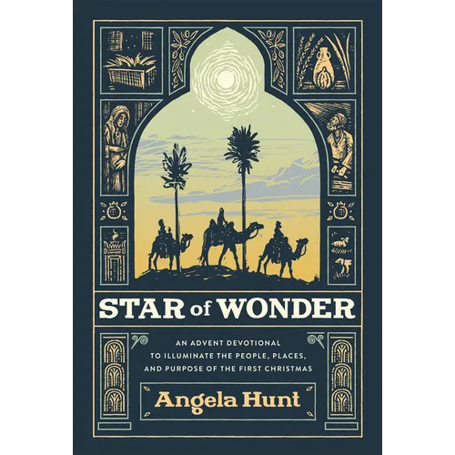 Star of Wonder: An Advent Devotional to Illuminate the People, Places, and Purpose of the First Christmas - Hardcover
