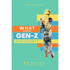 What Makes Gen Z Different?: How To Lead And Parent The Gen Z - Understanding This Eccentric Generation, Maximizing Their Uniqueness - Paperback
