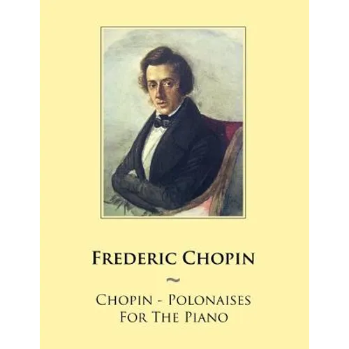 Chopin - Polonaises For The Piano - Paperback