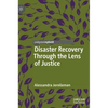 Disaster Recovery Through the Lens of Justice - Hardcover