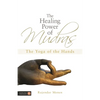 The Healing Power of Mudras: The Yoga of the Hands - Paperback