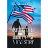 The United States Vs. Abbott, Et Al. a Love Story - Hardcover