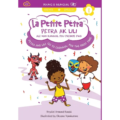 Petra and Lili go to Carnival for the First Time / Petra ak Lili ale nan Kanaval pou Premye Fwa (bilingual) - Hardcover