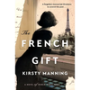 The French Gift: A Novel of World War II Paris - Paperback