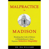 Malpractice in Madison: Breaking the Code of Silence, a Whistleblower's Story - Paperback
