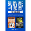 Survive and Thrive 2-In-1 Collection: Prepare Your Home for a Sudden Grid-Down Situation + The Bug Out Book - Proven Strategies to Thrive in a Grid-Do - Paperback