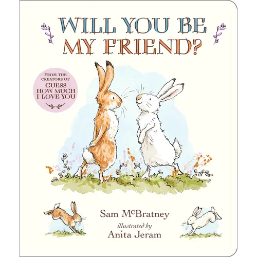Will You Be My Friend? Padded Board Book: (Discover Little Nutbrown Hare's New Friendship in This Follow-Up to 'Guess How Much I Love You' for Toddler - Board Book