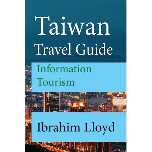 Taiwan Travel Guide: Information Tourism - Paperback