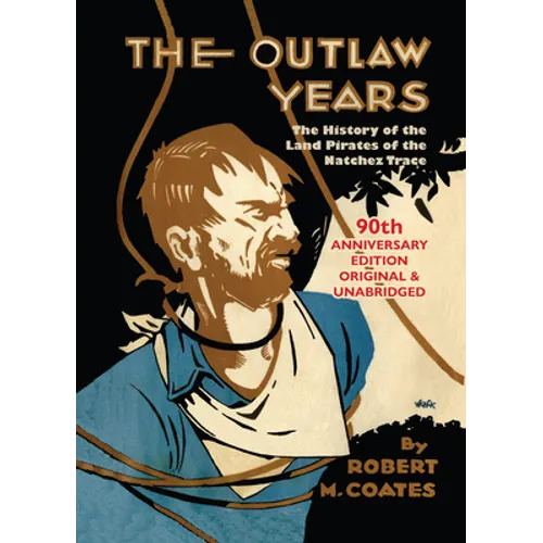 The Outlaw Years: The History of the Land Pirates of the Natchez Trace - Paperback