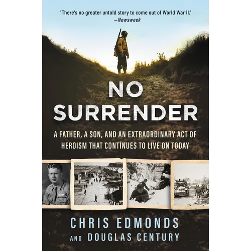 No Surrender: A Father, a Son, and an Extraordinary Act of Heroism That Continues to Live on Today - Paperback