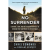 No Surrender: A Father, a Son, and an Extraordinary Act of Heroism That Continues to Live on Today - Paperback