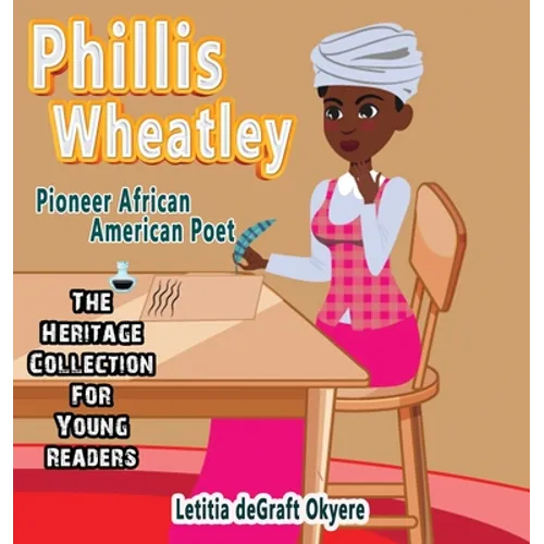 Phillis Wheatley: Pioneer African American Poet - Hardcover