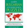 Learn Bulgarian with Word Search Puzzles: Learn Bulgarian Language Vocabulary with Challenging Word Find Puzzles for All Ages - Paperback