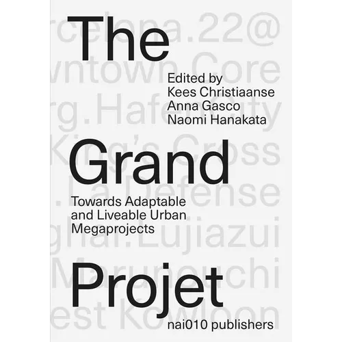 The Grand Projet: Towards Adaptable and Liveable Urban Megaprojects - Hardcover