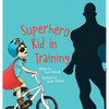 Superhero Kid in Training - Hardcover