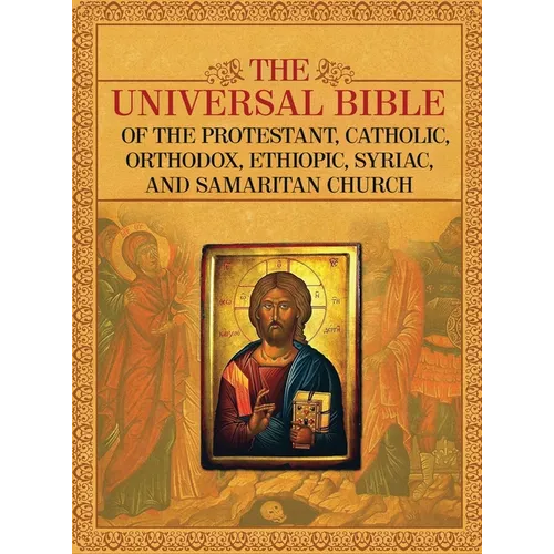 The Universal Bible of the Protestant, Catholic, Orthodox, Ethiopic, Syriac, and Samaritan Church - Hardcover