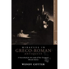 Miracles in Greco-Roman Antiquity: A Sourcebook for the Study of New Testament Miracle Stories - Paperback