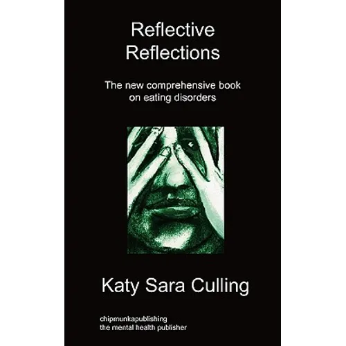 Reflective Reflections: The New Comprehensive Book on Eating Disorders - Paperback