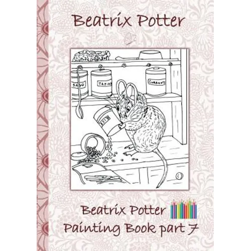 Beatrix Potter Painting Book Part 7 ( Peter Rabbit ): Colouring Book, coloring, crayons, coloured pencils colored, Children's books, children, adults, - Paperback