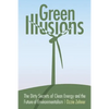 Green Illusions: The Dirty Secrets of Clean Energy and the Future of Environmentalism - Paperback