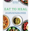 Eat to Heal: Over 65 simple, stress-free recipes to supercharge your health and reduce inflammation and disease - Paperback