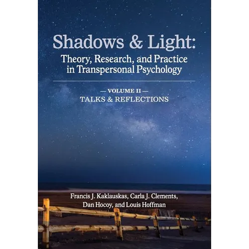 Shadows & Light - Volume 2 (Talks & Reflections): Theory, Research, and Practice in Transpersonal Psychology - Paperback