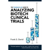 The Pharmagellan Guide to Analyzing Biotech Clinical Trials - Paperback