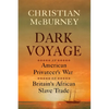Dark Voyage: An American Privateer's War on Britain's African Slave Trade - Hardcover