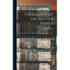 Genealogy of the Mather Family: From About 1500 to 1847; With Sundry Biographical Notices - Hardcover