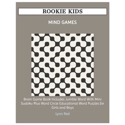 Rookie Kids Mind Games: Brain Game Book Includes Jumble Word With Mini Sudoku Plus Word Circle Educational Word Puzzles for Girls and Boys - Paperback