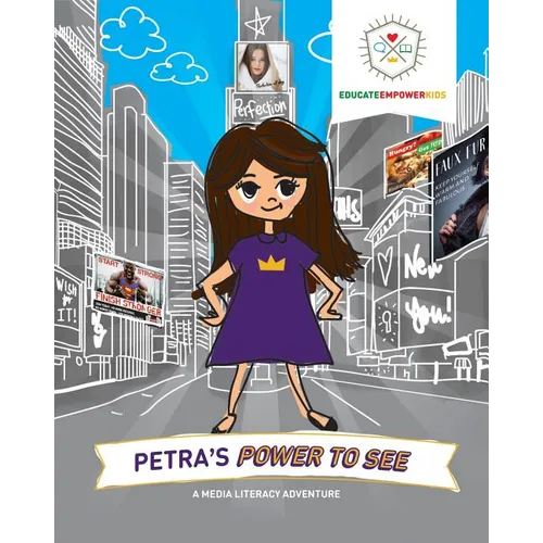 Petra's Power to See: A Media Literacy Adventure - Paperback