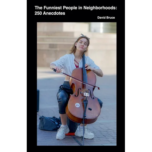 The Funniest People in Neighborhoods: 250 Anecdotes - Paperback
