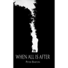 When All Is After - Hardcover