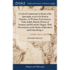 A Critical Commentary on Books of the Apocrypha, as are to be Read in Churches, viz Wisdom, Ecclesiasticus, Tobit, Judith, Baruch, History of Susanna, - Hardcover