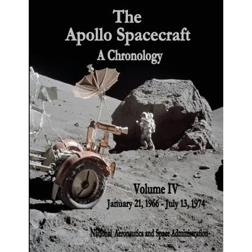 The Apollo Spacecraft - A Chronology: Volume IV - January 21, 1966 - July 13, 1974 - Paperback
