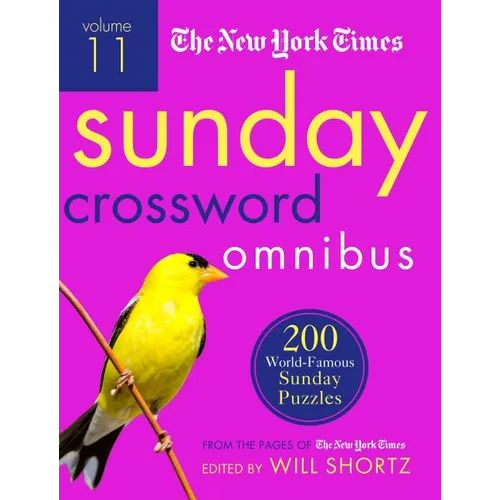 The New York Times Sunday Crossword Omnibus Volume 11: 200 World-Famous Sunday Puzzles from the Pages of the New York Times - Paperback