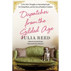 Dispatches from the Gilded Age: A Few More Thoughts on Interesting People, Far-Flung Places, and the Joys of Southern Comforts - Paperback