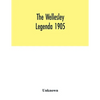 The Wellesley legenda 1905 - Paperback