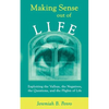 Making Sense Out of Life: Exploiting the Valleys, the Negatives, the Questions, and the Plights of Life - Paperback