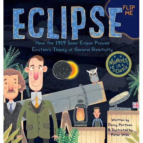 Eclipse: How the 1919 Solar Eclipse Proved Einstein's Theory of General Relativity - Hardcover