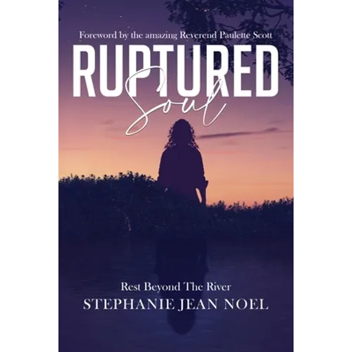 Ruptured Soul: Rest Beyond The River - Paperback